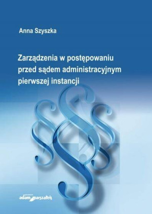Zarządzenia w postępowaniu przed sądem administracyjnym pierwszej instancji