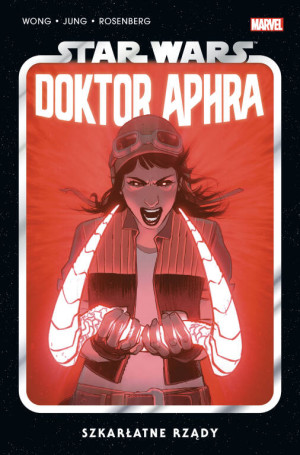 Szkarłatne rządy. Doktor Aphra. Star Wars. Tom 4