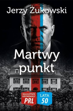 Martwy punkt. Najlepsze kryminały PRL/ Lata 50
