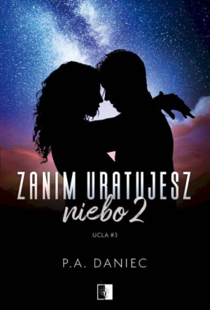 Zanim uratujesz niebo. Część 2. UCLA. Tom 3