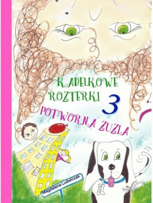 Potworna Zuzia. Kadelkowe rozterki. Tom 3