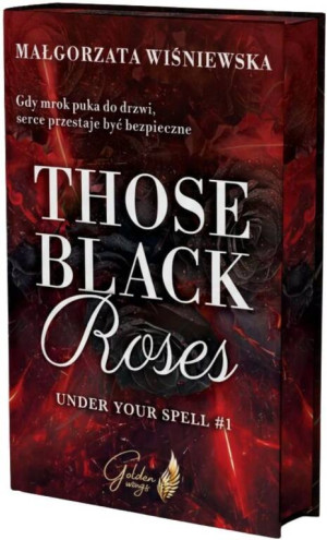 Those black roses. Under your spell. Tom 1 (barwione brzegi)
