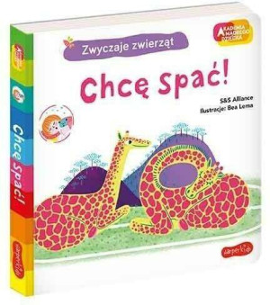 Chcę spać! Akademia mądrego dziecka. Zwyczaje zwierząt