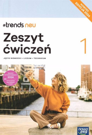 #trends neu 1. Zeszyt ćwiczeń do języka niemieckiego dla liceum ogólnokształcącego i technikum