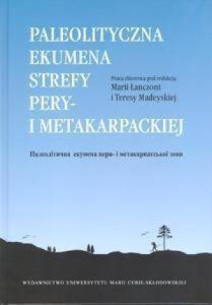 Paleolityczna ekumena strefy pery- i metakarpackiej