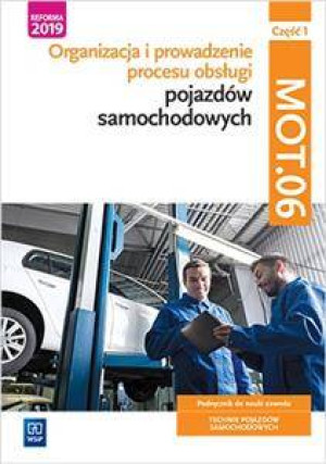 Organizacja i prowadzenie procesu obsługi pojazdów samochodowych MOT.06. Część 1