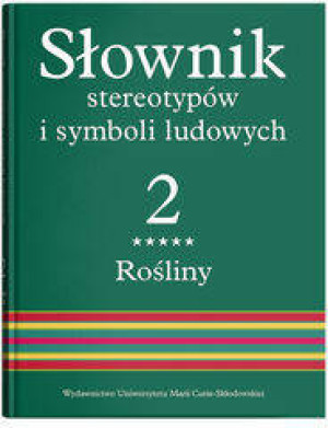 Słownik stereotypów i symboli ludowych. Tom 2. Zeszyt 5 Rośliny: drzewa owocowe i iglaste