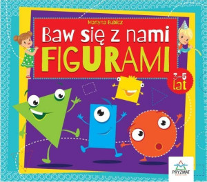 Baw się z nami figurami. 3-5lat