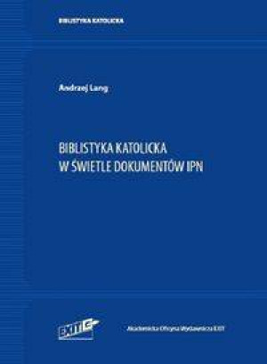 Biblistyka Katolicka w świetle dokumentów IPN