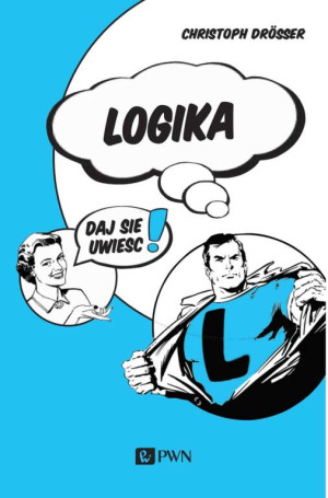 Logika. Daj się uwieść!