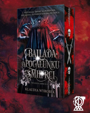 Ballada o pocałunku śmierci. Trylogia Ambicji. Tom 2 (ilustrowane brzegi)