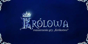 Królowa. Rozszerzenie gry planszowej Królestwo