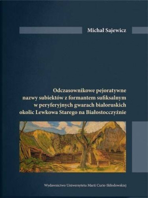 Odczasownikowe pejoratywne nazwy subiektów z formatem sufiksalnym w peryferyjnych gwarach białoruskich