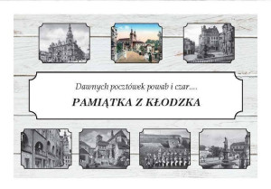 Pamiątka z Kłodzka. Dawnych pocztówek powab i czar