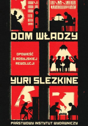 Dom władzy. Opowieść o rosyjskiej rewolucji. Tom 1-3