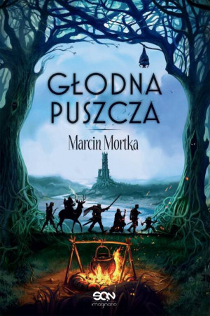 Głodna Puszcza. Drużyna do zadań specjalnych. Tom 2