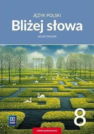 Bliżej słowa 8. Ćwiczenia, szkoła podstawowa