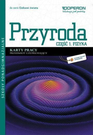 Przyroda LO cz.1 Fizyka Ciekawi świata KP OPERON