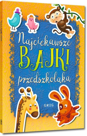 Najciekawsze bajki przedszkolaka. 64 strony w kolorze