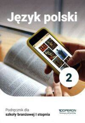 Język polski 2. Podręcznik dla szkół branżowych I stopnia