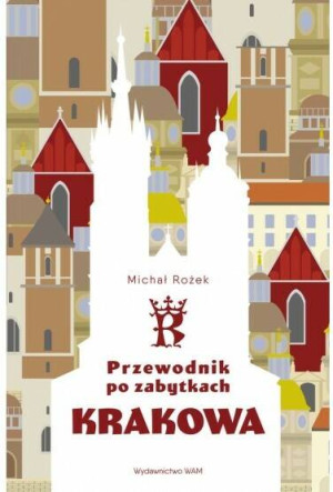 Przewodnik po zabytkach Krakowa