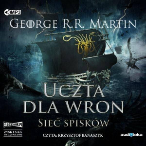 Sieć spisków. Uczta dla wron. Peśń Lodu i Ognia. Tom 4.2. Audiobook