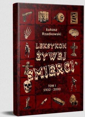 Leksykon żywej śmierci. Tom 1. 1923-2000