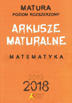 Arkusze maturalne 2018. Matematyka. Matura. Poziom rozszerzony.