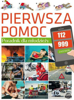 Pierwsza pomoc. Poradnik dla młodzieży