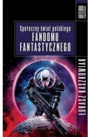 Społeczny świat polskiego fandomu fantastycznego