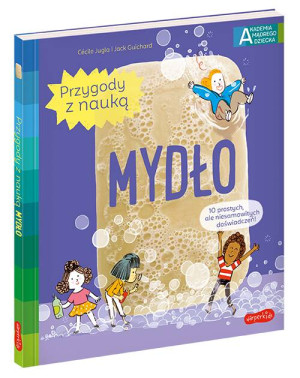 Mydło. Akademia Mądrego Dziecka. Przygody z nauką
