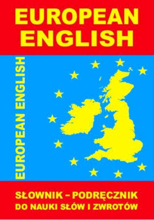 European English. Słownik - podręcznik do nauki...