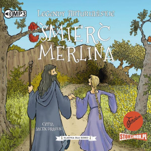Śmierć Merlina. Legendy arturiańskie. Tom 9 Audiobook