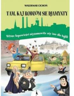 Tam, kaj rodzom sie djamynty