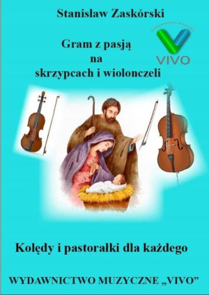 Gram z pasją na skrzypcach i wiolonczeli