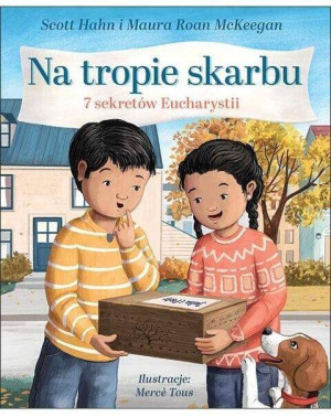Na tropie skarbu. 7 sekretów Eucharystii