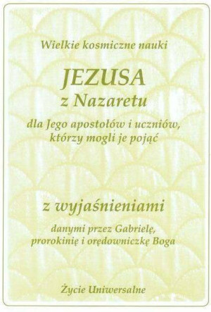 Wielkie kosmiczne nauki Jezusa z Nazaretu z wyjaśnieniami