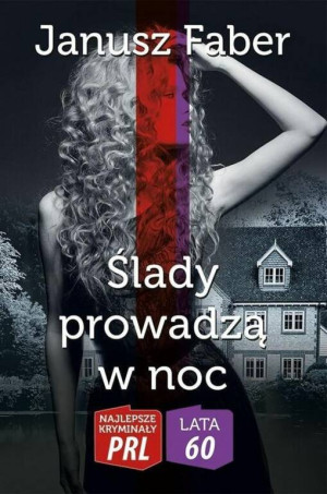 Ślady prowadzą w noc. Najlepsze kryminały PRL/ Lata 60