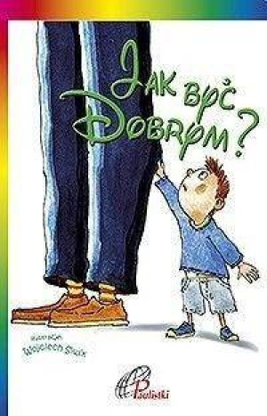 Jak być dobrym?