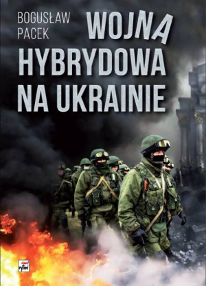 Wojna hybrydowa na Ukrainie. Wydanie 2