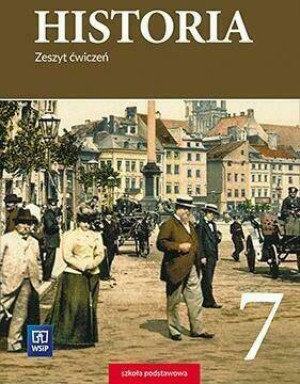 Historia. Klasa 7. Zeszyt ćwiczeń