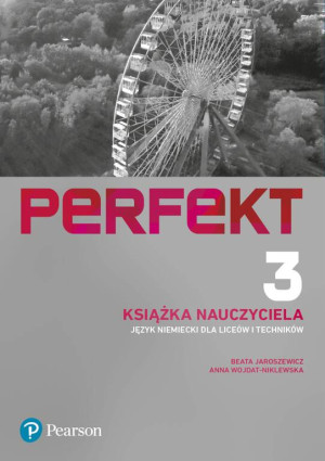 Perfekt 3. Ksiażka Nauczyciela. Język niemiecki dla liceów i techników