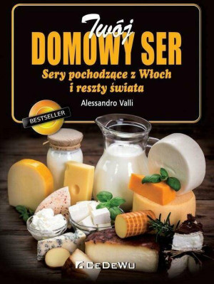 Twój domowy ser. Sery pochodzące z Włoch i reszty świata