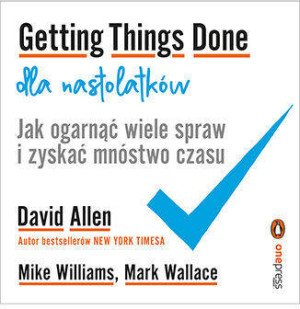 Getting Things Done dla nastolatków