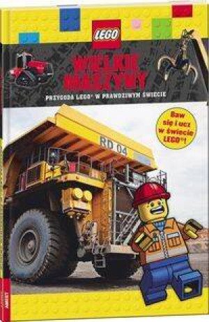 Wielkie maszyny. Przygoda LEGO w prawdziwym świecie