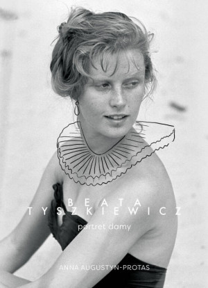 Beata Tyszkiewicz. Portret damy