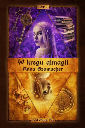 Cykl Marii Dee T.3 W kręgu almagii