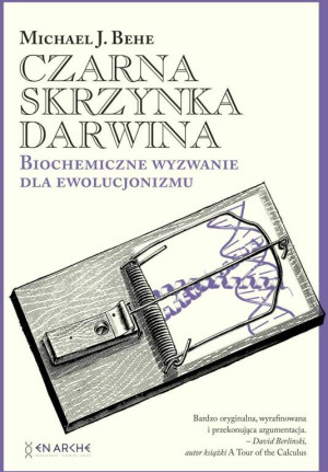 Czarna skrzynka Darwina. Biochemiczne wyzwanie dla ewolucjonizmu