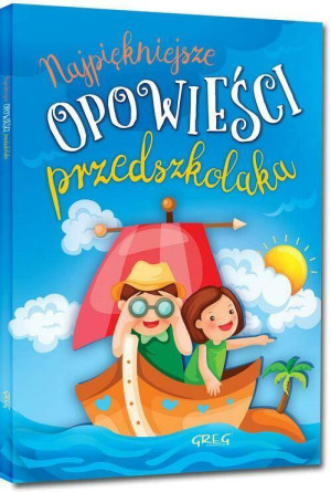 Najpiękniejsze opowieści przedszkolaka. 64 strony w kolorze