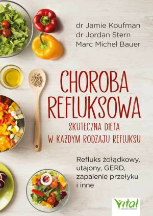 Choroba refluksowa Skuteczna dieta w każdym rodzaju refluksu